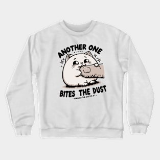 Another One Bites The Dust - Queen Tribute - Freddy Tribute - Mercury - Queen - Funny Sayings - Funny Gift - Funny Slogan - Funny Quotes - Funny Animals - Rock Tribute - Music Rock - Pop Crewneck Sweatshirt